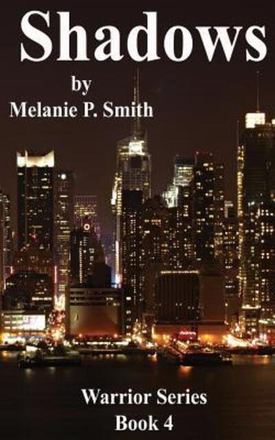 Cover for Melanie P Smith · SHADOWS Warrior Series (Paperback Bog) (2015)