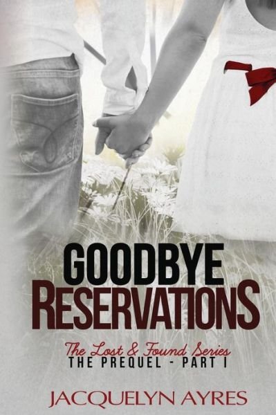 Cover for Jacquelyn Ayres · Goodbye Reservations: Prequel Part I (Paperback Book) (2015)