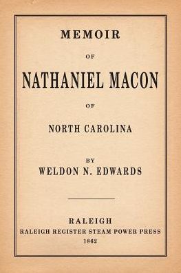 Cover for Weldon N. Edwards · Memoir of Nathaniel Macon of North Carolina (Paperback Book) (2014)