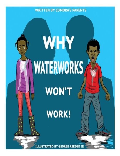 Cover for Comora\'s Parents · Why Waterworks Won't Work (Paperback Book) (2015)