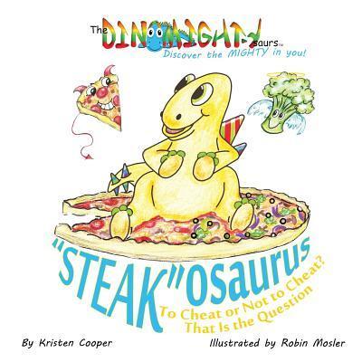 Cover for Kristen Cooper · &quot;Steak&quot;osaurus : To Cheat or Not to Cheat? That Is the Question (Paperback Book) (2015)