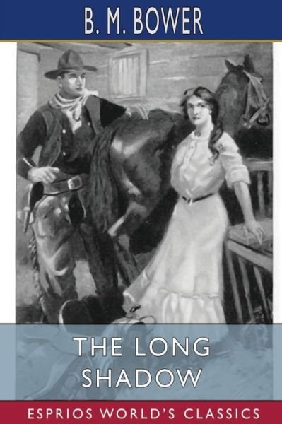 Cover for B M Bower · The Long Shadow (Esprios Classics) (Paperback Book) (2024)