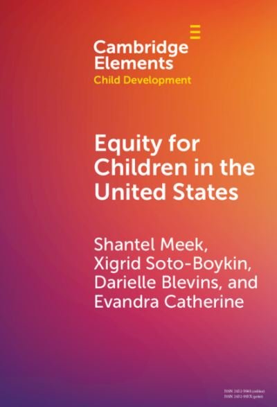 Cover for Meek, Shantel (Arizona State University ) · Equity for Children in the United States - Elements in Child Development (Hardcover Book) (2024)