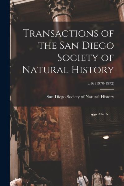 Cover for San Diego Society of Natural History · Transactions of the San Diego Society of Natural History; v.16 (1970-1972) (Paperback Book) (2021)