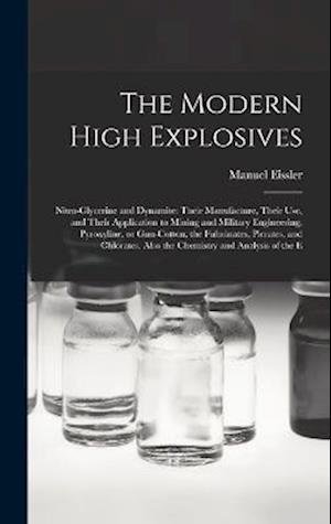 Cover for Manuel Eissler · Modern High Explosives : Nitro-Glycerine and Dynamite (Book) (2022)