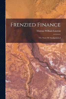 Cover for Thomas William Lawson · Frenzied Finance (Book) (2022)