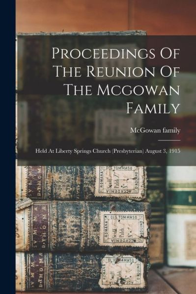 Cover for McGowan Family · Proceedings of the Reunion of the Mcgowan Family (Book) (2022)