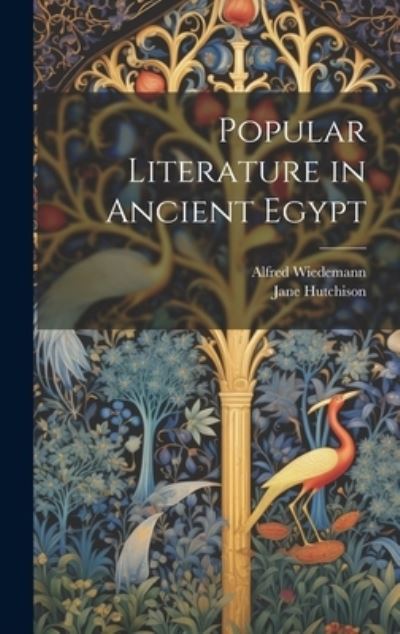 Cover for Alfred Wiedemann · Popular Literature in Ancient Egypt (Book) (2023)