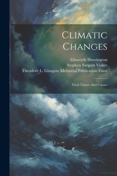 Cover for Ellsworth Huntington · Climatic Changes (Book) (2023)