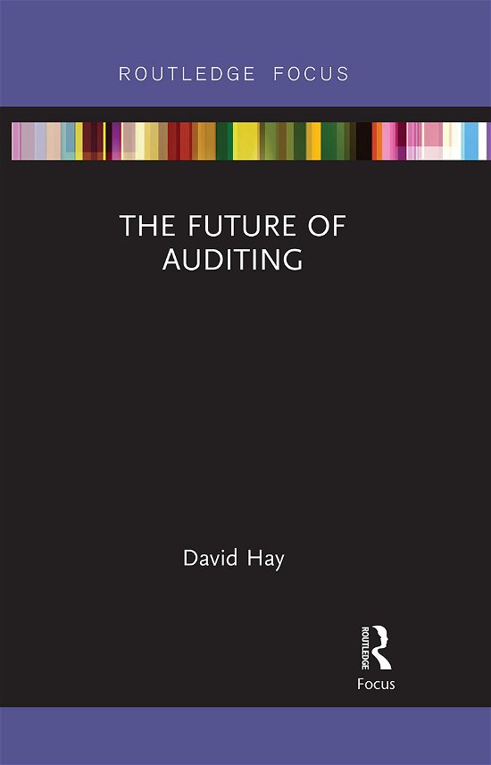 Cover for David Hay · The Future of Auditing - Routledge Focus on Accounting and Auditing (Pocketbok) (2021)