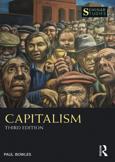 Capitalism - Seminar Studies - Paul Bowles - Livres - Taylor & Francis Ltd - 9781032116938 - 29 septembre 2023