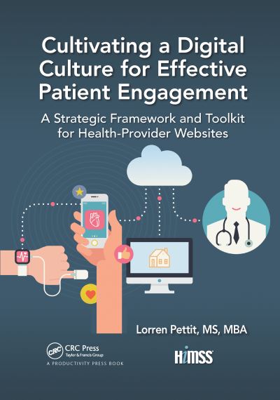 Cover for Lorren Pettit · Cultivating a Digital Culture for Effective Patient Engagement: A Strategic Framework and Toolkit for Health-Provider Websites - HIMSS Book Series (Paperback Book) (2021)