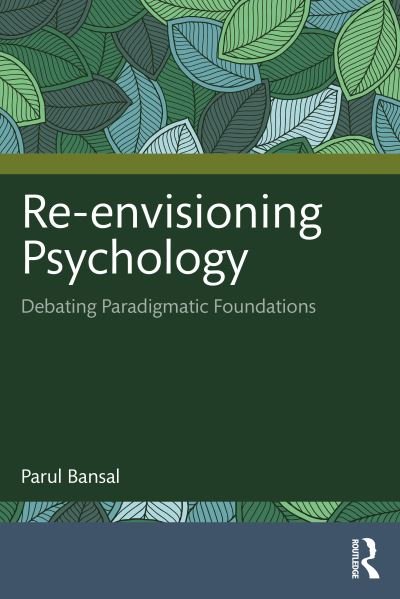 Cover for Parul Bansal · Re-envisioning Psychology: Debating Paradigmatic Foundations (Taschenbuch) (2024)