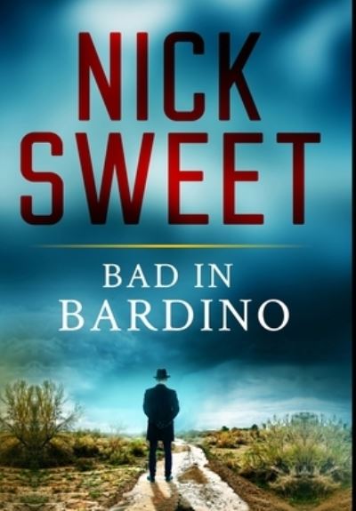 Cover for Nick Sweet · Bad In Bardino (Hardcover Book) (2021)