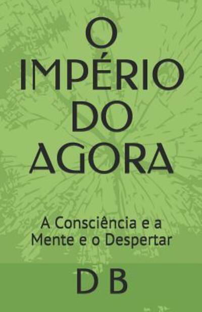 Cover for D B · O Imperio Do Agora (Paperback Bog) (2019)