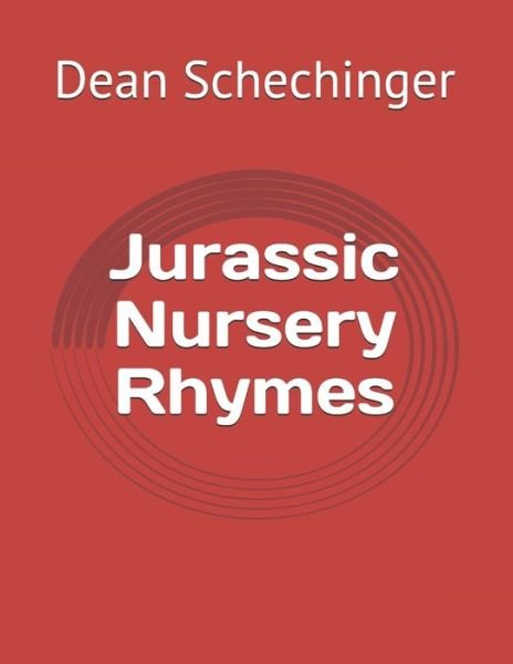 Dean Schechinger · Jurassic Nursery Rhymes (Paperback Bog) (2019)