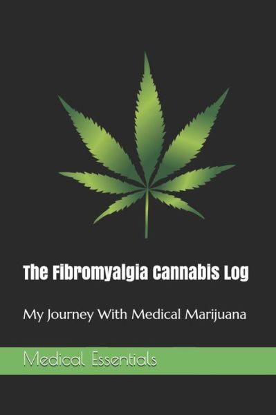 Cover for Medical Essentials · The Fibromyalgia Cannabis Log (Paperback Book) (2019)