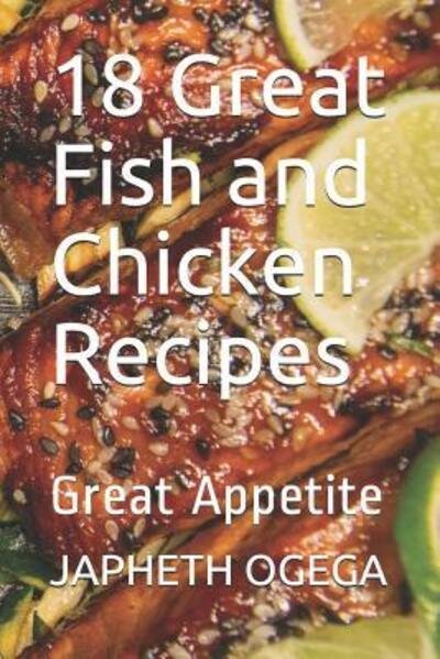 Cover for Japheth Ogega · 18 Great Fish and Chicken Recipes (Paperback Bog) (2019)