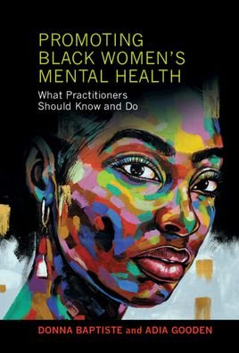 Cover for Baptiste, Donna (Northwestern University, Illinois) · Promoting Black Women's Mental Health: What Practitioners Should Know and Do (Hardcover bog) (2023)
