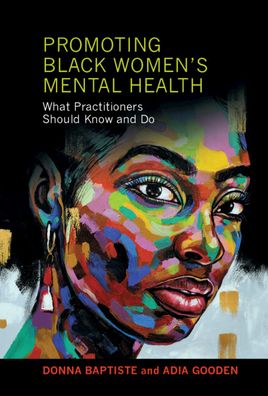 Cover for Baptiste, Donna (Northwestern University, Illinois) · Promoting Black Women's Mental Health: What Practitioners Should Know and Do (Hardcover Book) (2023)