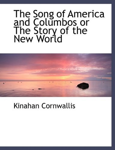 Cover for Kinahan Cornwallis · The Song of America and Columbos or the Story of the New World (Hardcover Book) (2009)