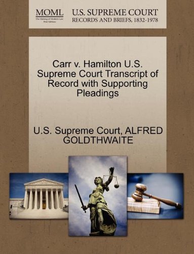 Carr V. Hamilton U.s. Supreme Court Transcript of Record with Supporting Pleadings - Alfred Goldthwaite - Bøker - Gale, U.S. Supreme Court Records - 9781270170938 - 1. oktober 2011
