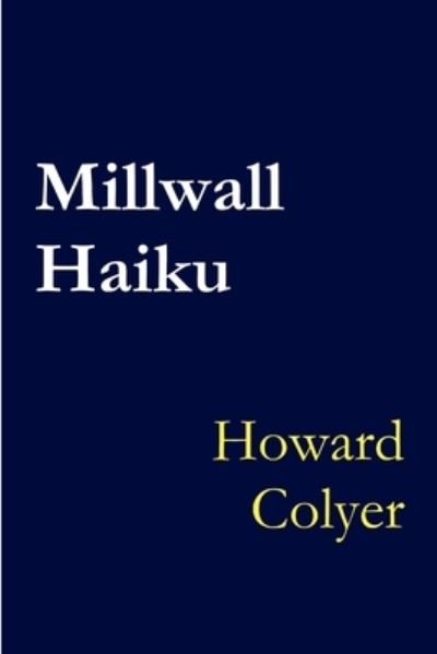 Cover for Howard Colyer · Millwall Haiku (Paperback Bog) (2016)