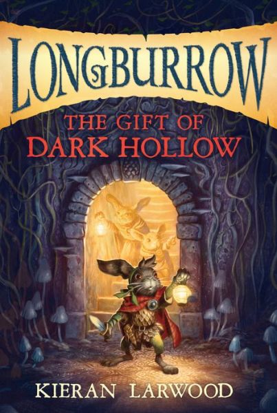 Cover for Kieran Larwood · The Gift of Dark Hollow - Longburrow (Taschenbuch) (2019)