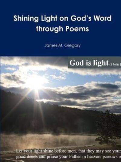 Cover for James Gregory · Shining Light on God's Word Through Poems (Taschenbuch) (2016)