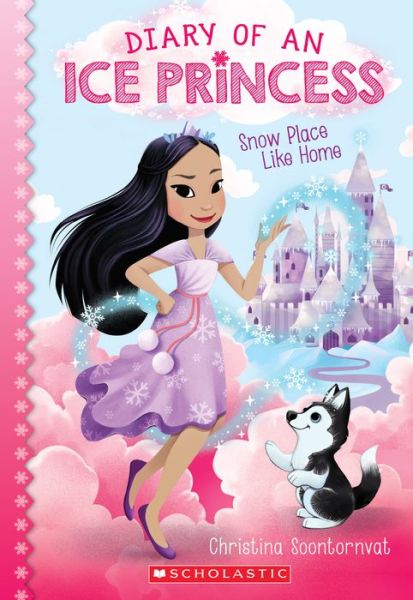 Snow Place Like Home (Diary of an Ice Princess #1) - Diary of an Ice Princess - Christina Soontornvat - Books - Scholastic Inc. - 9781338353938 - July 30, 2019