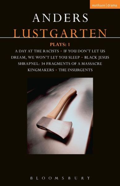 Cover for Anders Lustgarten · Lustgarten Plays: 1: A Day At the Racists; If You Don't Let Us Dream, We Won't Let You Sleep; Black Jesus; Shrapnel: 34 Fragments of a Massacre; Kingmakers; The Insurgents - Contemporary Dramatists (Taschenbuch) (2016)