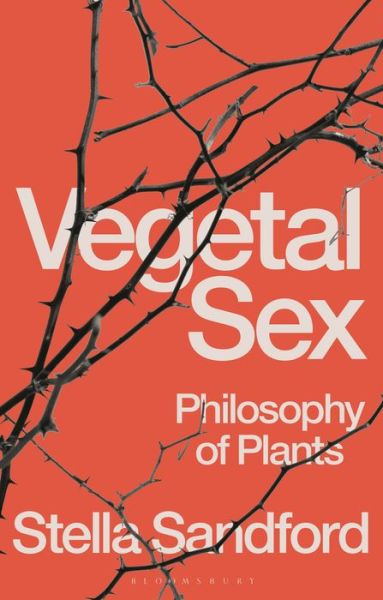 Cover for Stella Sandford · Vegetal Sex: Philosophy of Plants (Taschenbuch) (2022)