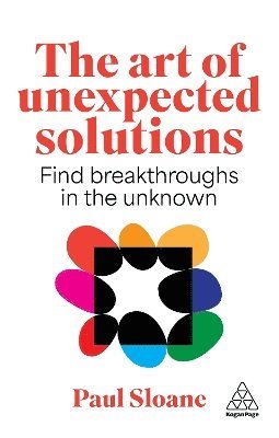 Cover for Paul Sloane · The Art of Unexpected Solutions: Using Lateral Thinking to Find Breakthroughs (Paperback Book) (2026)