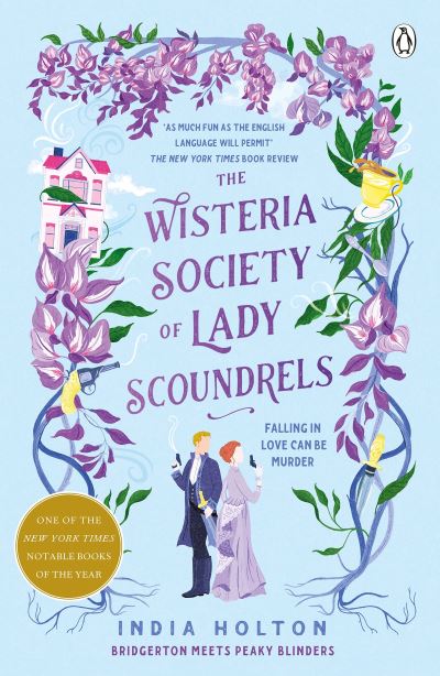 The Wisteria Society of Lady Scoundrels: Bridgerton meets Peaky Blinders in this fantastical TikTok sensation - India Holton - Books - Penguin Books Ltd - 9781405954938 - June 2, 2022