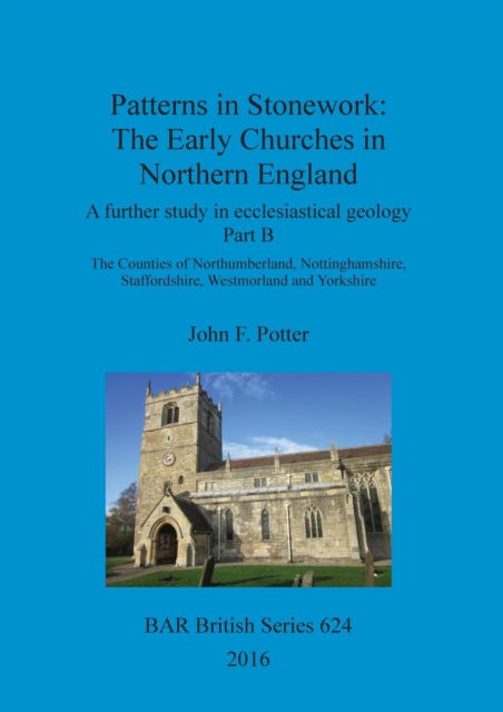 Cover for John F. Potter · Patterns in Stonework: The Early Churches in Northern England (Paperback Book) (2016)