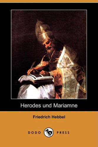 Cover for Friedrich Hebbel · Herodes Und Mariamne (Dodo Press) (Paperback Book) (2008)