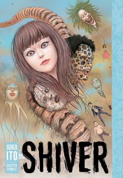 Cover for Junji Ito · Shiver: Junji Ito Selected Stories - Junji Ito (Inbunden Bok) (2017)