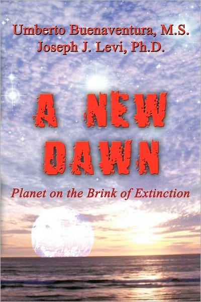 Cover for Joseph J. Levi · A New Dawn: Planet on the Brink of Extinction (Paperback Book) (2010)