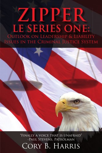 Cover for Cory Harris · Zipper Le Series One:: Outlook on Leadership &amp; Liability Issues in the Criminal Justice System (Paperback Book) [2 Revised edition] (2006)