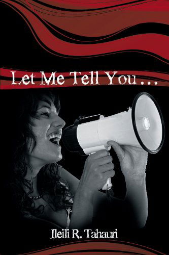 Let Me Tell You . . . - Ileili R. Tahauri - Böcker - Trafford Publishing - 9781426913938 - 8 september 2010