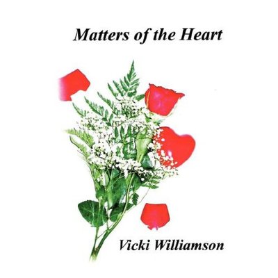 Matters of the Heart - Vicki Williamson - Libros - Lulu.com - 9781430307938 - 27 de febrero de 2007