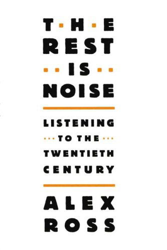 Cover for Alex Ross · The Rest is Noise: Listening to the Twentieth Century (Audiobook (CD)) [Unabridged edition] (2007)