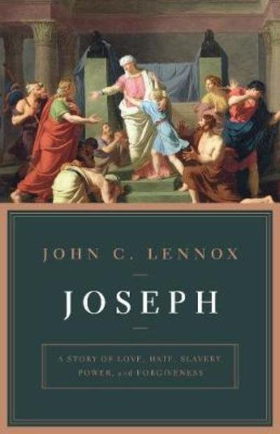 Cover for John Lennox · Joseph: A Story of Love, Hate, Slavery, Power, and Forgiveness (Paperback Book) (2019)
