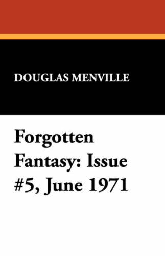Forgotten Fantasy: Issue #5, June 1971 - Robert Reginald - Books - Wildside Press - 9781434466938 - April 30, 2008