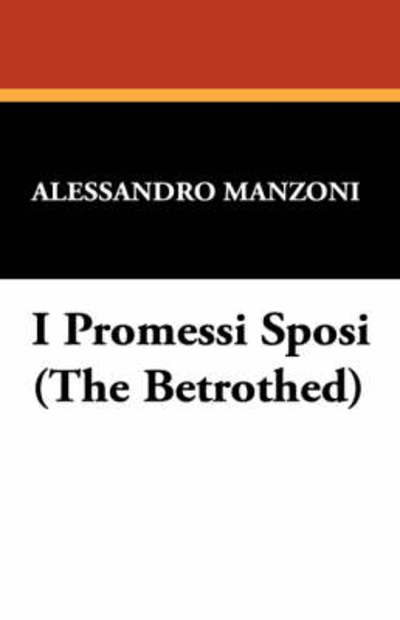 Cover for Alessandro Manzoni · I Promessi Sposi (The Betrothed) (Paperback Book) (2007)