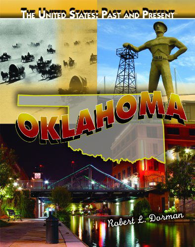 Oklahoma: Past and Present (United States: Past & Present) - Robert L. Dorman - Books - Rosen Central - 9781435894938 - August 30, 2010