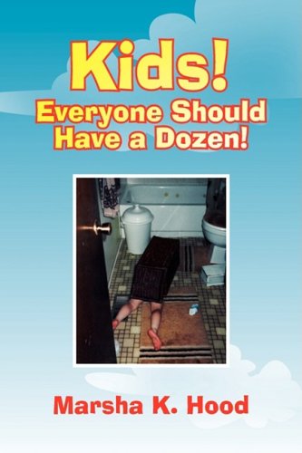 Cover for Marsha K. Hood · Kids! Everyone Should Have a Dozen! (Paperback Book) (2009)