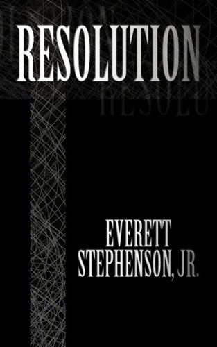 Resolution - Everett Stephenson Jr. - Livros - iUniverse - 9781440108938 - 13 de novembro de 2008