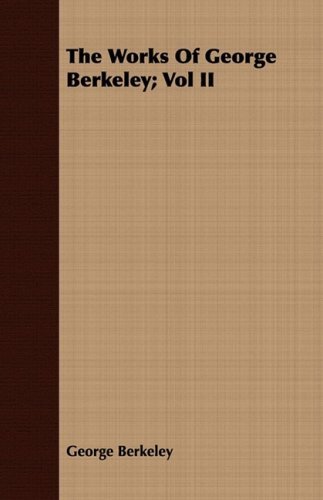 Cover for George Berkeley · The Works of George Berkeley; Vol II (Paperback Bog) (2008)