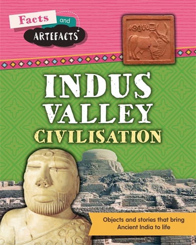 Cover for Tim Cooke · Facts and Artefacts: Indus Valley Civilisation - Facts and Artefacts (Hardcover Book) (2018)